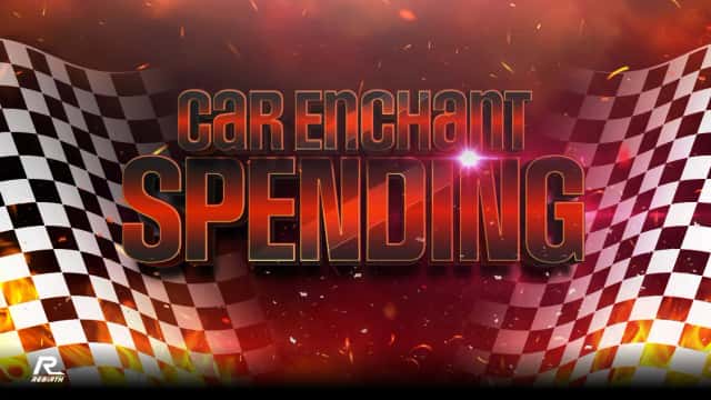 Car Enchant Spending