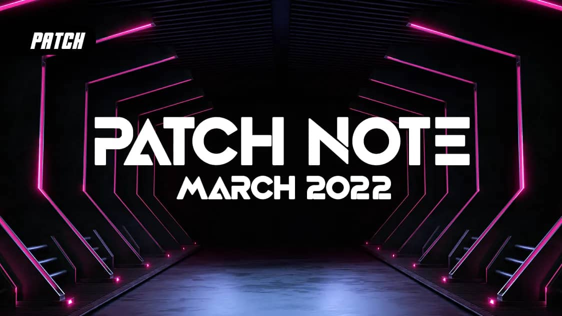 Patch Note March 2022
