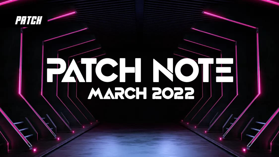 Patch Note March 2022